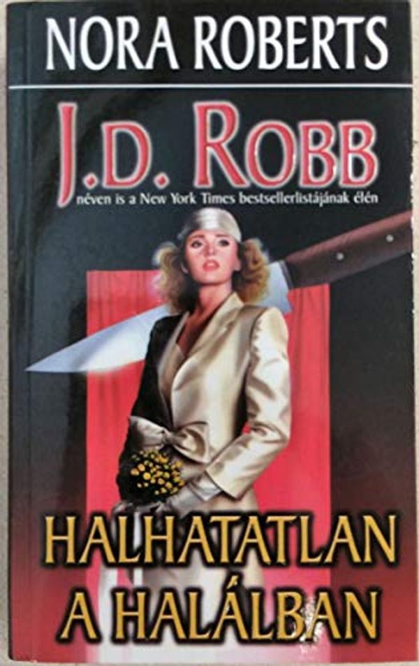 Cover Art for 9789639248953, Halhatatlan a halálban by J. D. Robb