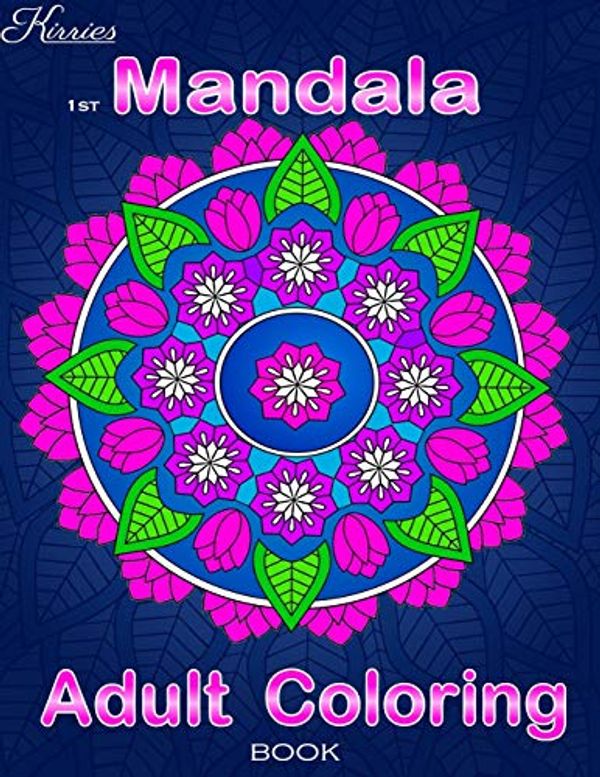 Cover Art for 9798732560909, Kirries 1st Mandala Adult Coloring Book: Grown-Ups Can De-Stress and Indulge in Relaxing Coloring Adventures with these Unique Patterned Mandalas ... all adults, teens and younger kids as well. by Ina Kirsten