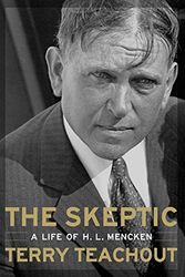 Cover Art for 9780060505288, The Skeptic: A Life of H. L. Mencken by Terry Teachout