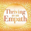 Cover Art for B07SG35YSJ, Thriving as an Empath: 365 Days of Self-Care for Sensitive People by Judith Orloff