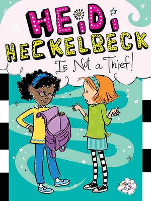 Cover Art for 9781481423267, Heidi Heckelbeck Is Not a Thief! by Wanda Coven