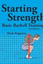 Cover Art for 9780982522738, Starting Strength: Basic Barbell Training by Mark Rippetoe