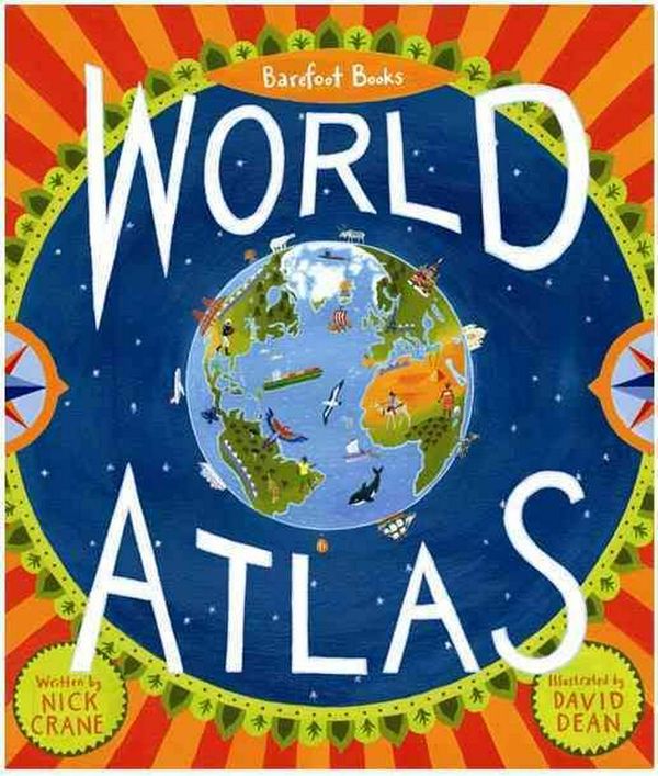 Cover Art for 9781846863332, Barefoot Books World Atlas by Nick Crane