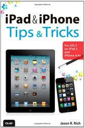 Cover Art for 9780789749123, Ipad and Iphone Tips and Tricks: For IOS 5 on Ipad 2 and Iphone 4/4s by Jason R. Rich