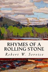 Cover Art for 9781514392478, Rhymes of a Rolling Stone by Robert W Service