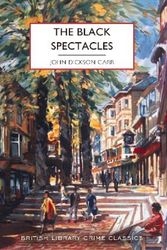 Cover Art for 9780712354820, The Black Spectacles by John Dickson Carr