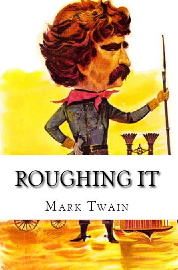 Cover Art for 1230000264035, Roughing It by Mark Twain