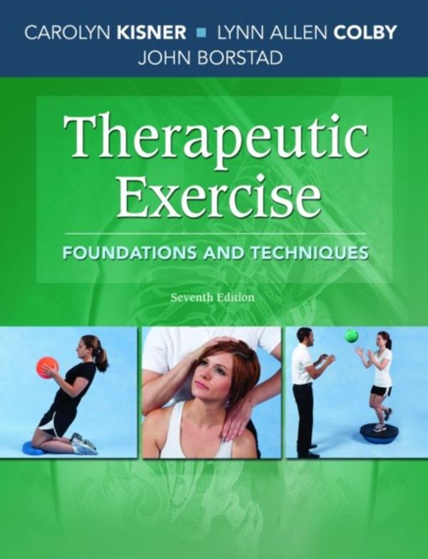 Cover Art for 9780803658509, Therapeutic Exercise: Foundations and Techniques (Therapeudic Exercise: Foundations and Techniques) by Carolyn Kisner, Lynn Allen Colby, John Borstad