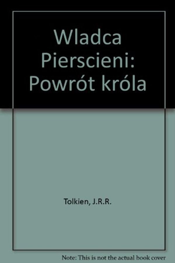 Cover Art for 9788371502439, Wladca Pierscieni: PowrÃ t krÃ la by John Ronald Reuel Tolkien