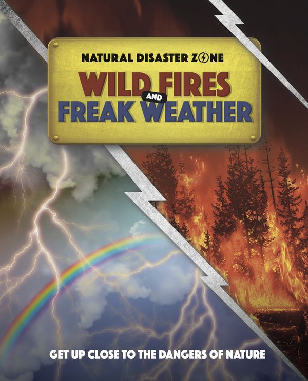 Cover Art for 9781445165936, Wildfires and Freak Weather (Natural Disaster Zone) by Ben Hubbard