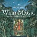 Cover Art for 9781454926405, Wild Magic: The Wildwood Tarot Workbook by Mark Ryan