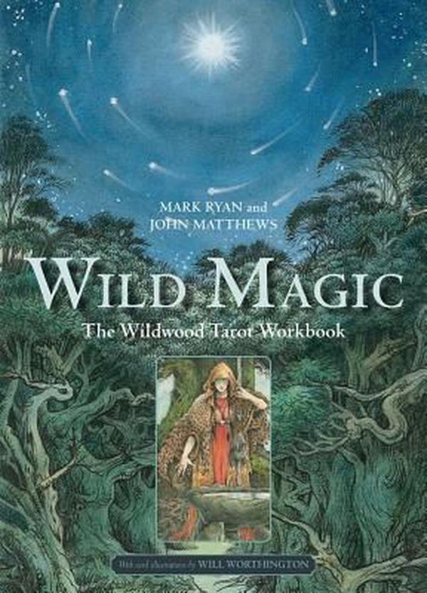Cover Art for 9781454926405, Wild Magic: The Wildwood Tarot Workbook by Mark Ryan