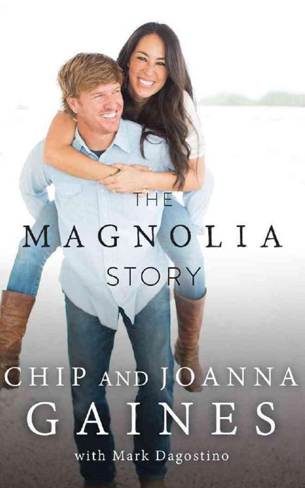 Cover Art for 9781531833886, The Magnolia Story by Chip Gaines, Joanna Gaines, Mark Dagostino