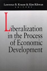 Cover Art for 9780520063570, Liberalization in the Process of Economic Development by Lawrence B. Krause; Kim Kihwan