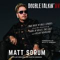 Cover Art for 9781690592358, Double Talkin' Jive: True Rock 'n' Roll Stories from the Drummer of Guns N' Roses, the Cult, and Velvet Revolver by Matt Sorum, Leif Eriksson