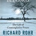 Cover Art for 8601405152947, By Richard Rohr Everything Belongs: The Gift of Contemplative Prayer (2nd Revised edition) by Richard Rohr