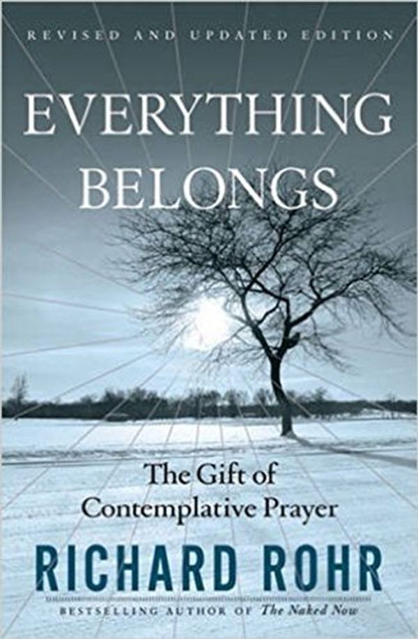 Cover Art for 8601405152947, By Richard Rohr Everything Belongs: The Gift of Contemplative Prayer (2nd Revised edition) by Richard Rohr