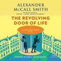 Cover Art for 9781501911613, The Revolving Door of Life by Alexander McCall Smith