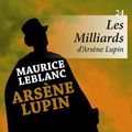 Cover Art for B00IG3X640, Les Milliards d'Arsène Lupin by Maurice Leblanc