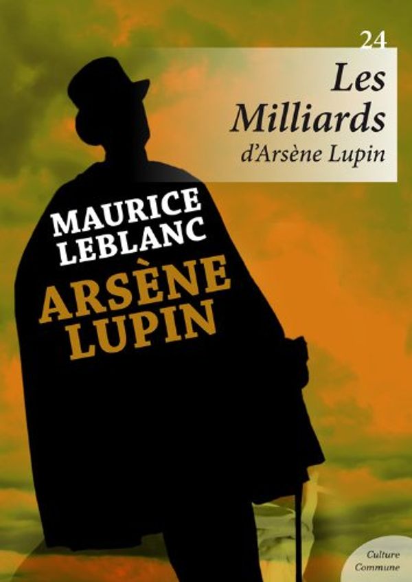 Cover Art for B00IG3X640, Les Milliards d'Arsène Lupin by Maurice Leblanc