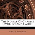 Cover Art for 9781173743024, The Novels of Charles Lever by Charles James Lever
