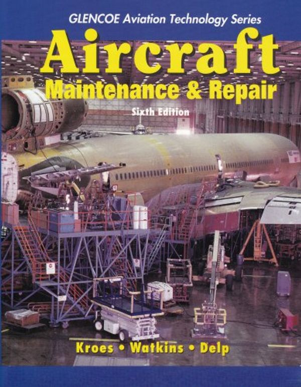 Cover Art for 9780028034591, Aircraft Maintenance and Repair by Michael Kroes, William Watkins, Frank Delp