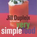 Cover Art for 9781844000326, Very Simple Food by Jill Dupleix