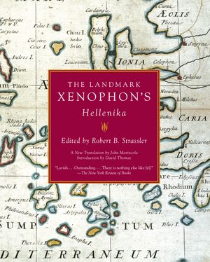 Cover Art for 9781400034765, The Landmark Xenophon's Hellenika by Robert B Strassler