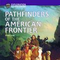 Cover Art for 9781590840450, Pathfinders of the American Frontier (Exploration and Discovery) by Diane Cook