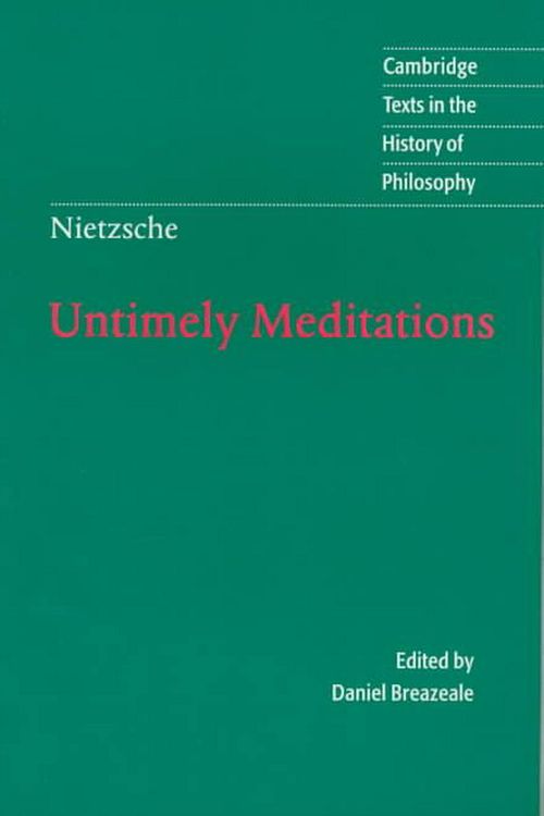 Cover Art for 9780521585842, Nietzsche: Untimely Meditations by Friedrich Nietzsche