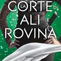 Cover Art for B07VWZYQLY, La corte di ali e rovina (La serie della corte di rose e spine Vol. 3) (Italian Edition) by Sarah J. Maas