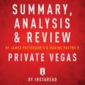 Cover Art for B00VEL566C, Summary, Analysis & Review of James Patterson's & Maxine Paetro's Private Vegas by Unknown
