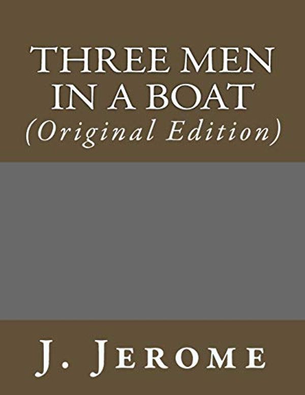 Cover Art for 9781543173437, Three Men in a Boat: (Original Edition) (Best Sellers: Classic Books) by J Jerome