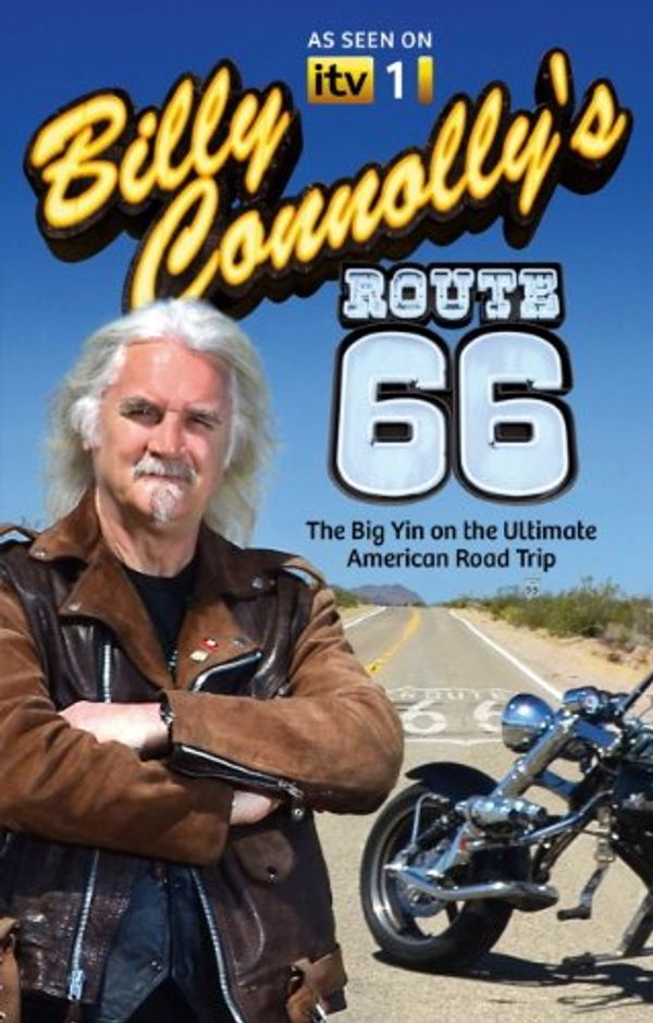 Cover Art for B005I4WBVE, Billy Connolly's Route 66: The Big Yin on the Ultimate American Road Trip by Billy Connolly