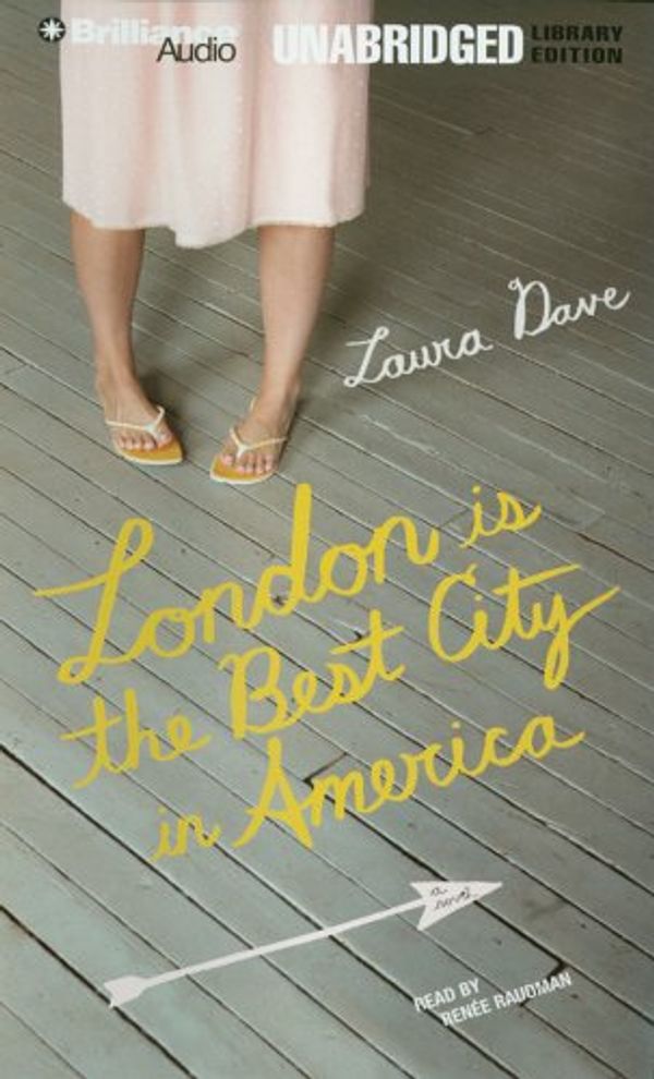 Cover Art for 9781423319993, London Is the Best City in America by Laura Dave
