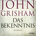 Cover Art for 9783641243586, Das Bekenntnis: Roman by John Grisham