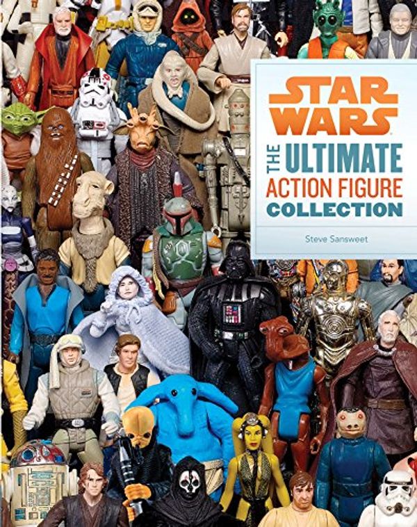 Cover Art for 9781781161395, Star Wars: The Ultimate Action Figure Collection by Steve Sansweet