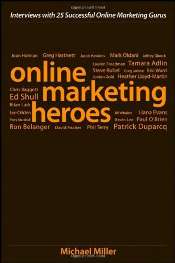 Cover Art for 9780470242049, Online Marketing Heroes by Michael Miller