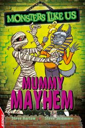 Cover Art for 9781445153780, EDGE: Monsters Like Us: Mummy Mayhem by Steve Skidmore