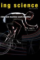 Cover Art for 9780711238503, Cycling Science: How Rider and Machine Work Together by Max Glaskin