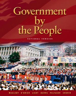 Cover Art for 9780131921597, Government by the People: National Version by David B. Magleby, O'Brien, David M., Paul C. Light, James Mac Gregor Burns, J. W. Peltason, Thomas E. Cronin