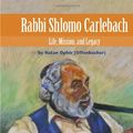 Cover Art for 9789655241433, Rabbi Shlomo Carlebach: Life, Mission, and Legacy by Natan Ophir