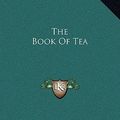 Cover Art for 9781169198180, The Book of Tea by Kakuzo Okakura