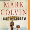Cover Art for 9781543624694, Light and Shadow by Mark Colvin
