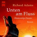 Cover Art for 9783453199880, Unten am Fluss. Watership Down. by Richard Adams