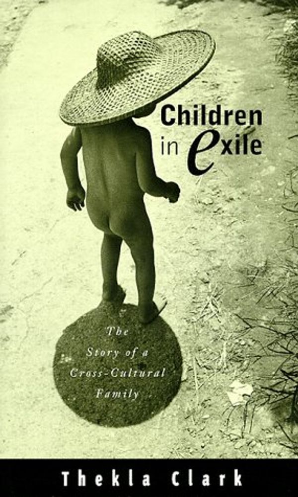 Cover Art for 9780880016339, Children in Exile: The Story of a Cross-Cultural Family by Thekla Clark