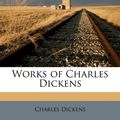 Cover Art for 9781172739530, Works of Charles Dickens by Charles Dickens