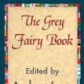 Cover Art for 9781421840246, The Grey Fairy Book by Andrew Lang, 1stWorld Library