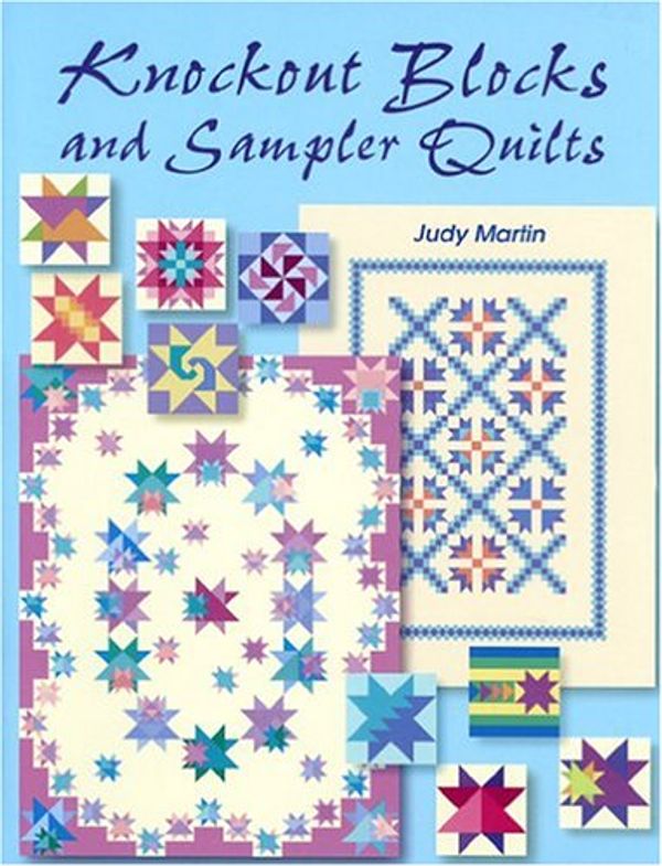 Cover Art for 9780929589107, Knockout Blocks And Sampler Quilts by Judy Martin