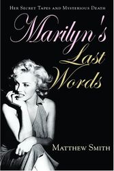Cover Art for 9780786715596, Marilyn's Last Words: Her Secret Tapes and Mysterious Death by Matthew Smith